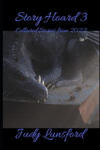 Story Hoard 3: Collected Stories from 2022