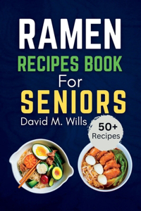 Ramen Recipes Book for Seniors