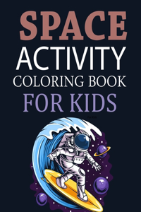 Space Activity Coloring Book For Kids