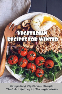 Vegetarian Recipes For Winter