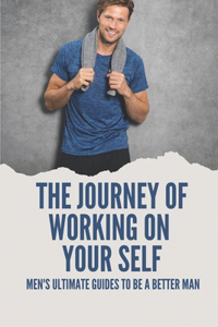 The Journey Of Working On Your Self