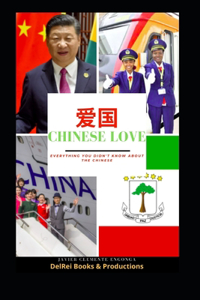 Chinese Love, Everything You Did Not Know about the Chinese