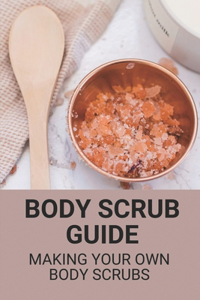 Body Scrub Guide