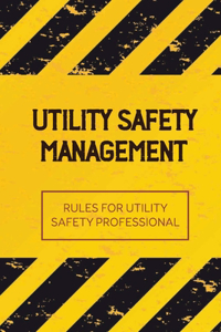 Utility Safety Management