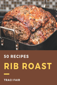 50 Rib Roast Recipes