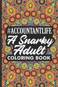 #Accountantlife A Snarky Adult Coloring Book