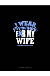 I Wear Periwinkle For My Wife #StomachCancerAwareness