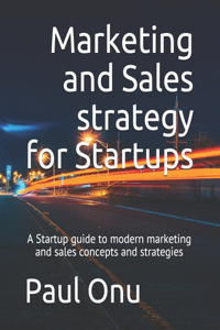 Marketing and Sales Strategy for Startups