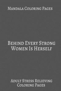 Mandala Coloring book Behind Every Strong Women Is Herself