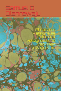 Abrahams Velsignelse Fylden af velsignelserne ved Kristi evangelium
