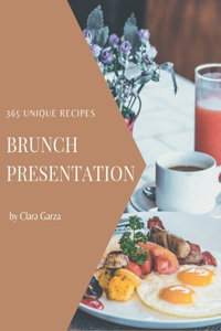 365 Unique Brunch Presentation Recipes