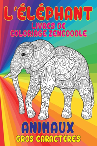 Livres de coloriage Zendoodle - Gros caractères - Animaux - L'éléphant