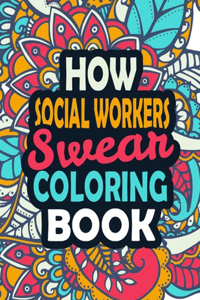 How Social Workers Swear Coloring Book
