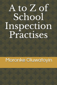 A to Z of School Inspection Practises