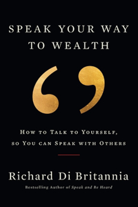 Speak Your Way to Wealth