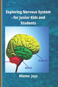 Exploring Nervous System - for Junior Kids and Students