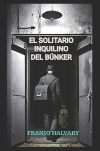 solitario inquilino del búnker