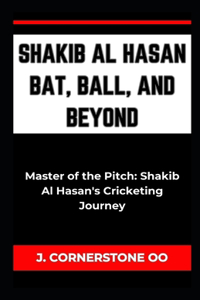Shakib Al Hasan Bat, Ball, and Beyond
