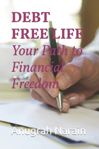 Debt-Free Life Your Path to Financial Freedom