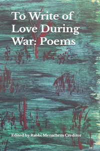 To Write of Love During War