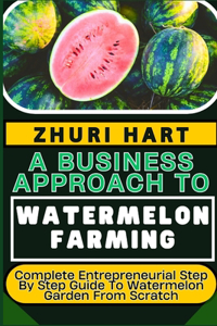 A Business Approach to Watermelon Farming
