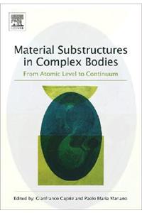 Material Substructures in Complex Bodies