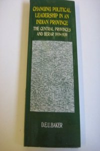 Changing Political Leadership in an Indian Province: Central Provinces and Berar, 1919-39