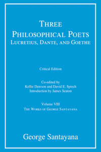 Three Philosophical Poets: Lucretius, Dante, and Goethe