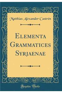 Elementa Grammatices Syrjaenae (Classic Reprint)