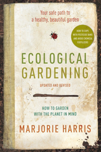 Ecological Gardening: Your Path to a Healthy Garden: Your Path to a Healthy Garden