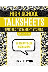 High School Talksheets, Epic Old Testament Stories