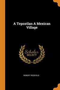 A Tepoztlan A Mexican Village