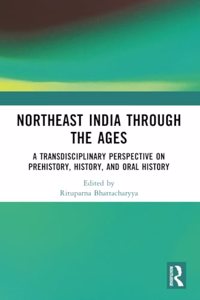 Northeast India Through the Ages