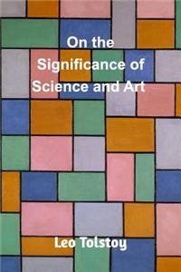 On the Significance of Science and Art