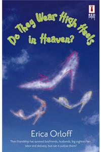 Do They Wear High Heels in Heaven?