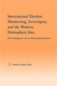 International Election Monitoring, Sovereignty, and the Western Hemisphere
