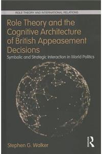 Role Theory and the Cognitive Architecture of British Appeasement Decisions