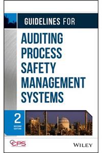 Guidelines for Auditing Process Safety Management Systems