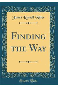 Finding the Way (Classic Reprint)