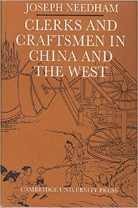 Clerks and Craftsmen in China and the West