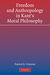 Freedom and Anthropology in Kant's Moral Philosophy