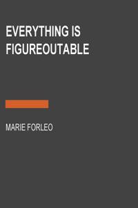 Everything Is Figureoutable