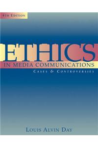 Ethics in Media Communications: Cases and Controversies [With Infotrac]