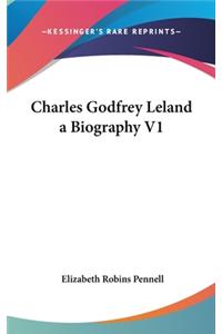 Charles Godfrey Leland a Biography V1