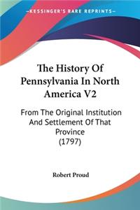 History Of Pennsylvania In North America V2