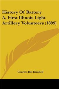 History Of Battery A, First Illinois Light Artillery Volunteers (1899)