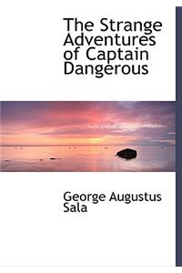 The Strange Adventures of Captain Dangerous