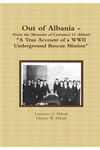 Out of Albania - A True Account of a WWII Underground Rescue Mission