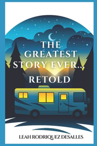 Greatest Story Ever... Retold
