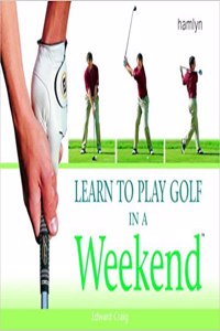 Learn to Play Golf in a Weekend